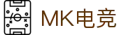 MK电竞-火力全开,竞创巅峰
